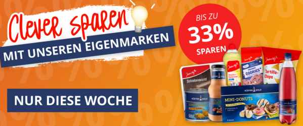 Werbebanner mit orangefarbenem Hintergrund: ‚Clever sparen mit unseren Eigenmarken‘, dazu Produktabbildungen verschiedener Lebensmittel der Marken "Jeden Tag" und "Küstengold" und Hinweis auf bis zu 33 % Rabatt nur diese Woche