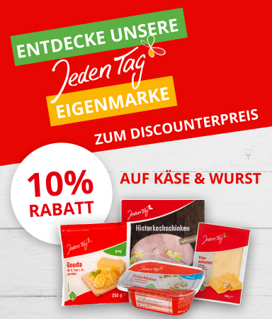 10% auf Jeden Tag SB Wurst und SB Käse