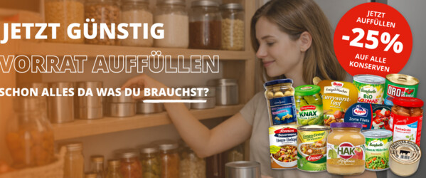Bevorratung - Jetzt den Vorrat günstig auffüllen und 25% sparen