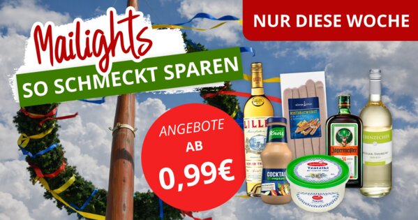 Unsere Mailights - Angebote im Mai