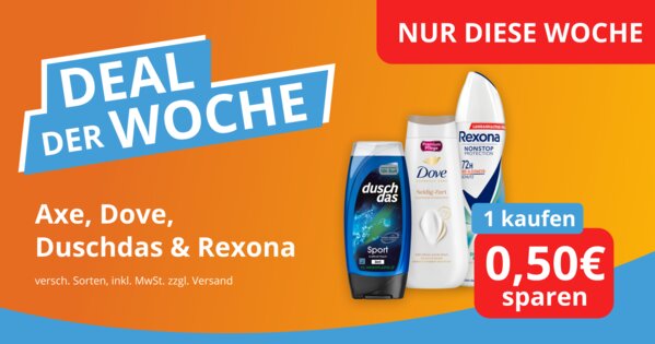 Deal der Woch - Axe, Dove Duschdas, Rexona 50ct sparen