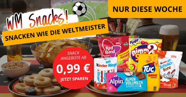 Werbegrafik mit der Überschrift „WM-Snacks – Snacken wie die Weltmeister“. Abgebildet sind verschiedene Snack- und Süßwarenprodukte, darunter Red Band, Nimm2, Tuc, Kinder Schoko-Bons, Kinder Riegel und Alpia Schokolade. Zusätzlich sind der Hinweis „Nur diese Woche“ sowie ein Aktionspreis ab 0,99 € zu sehen. Im Hintergrund befinden sich Snacks, Getränke und ein Fernseher mit Fußballübertragung.