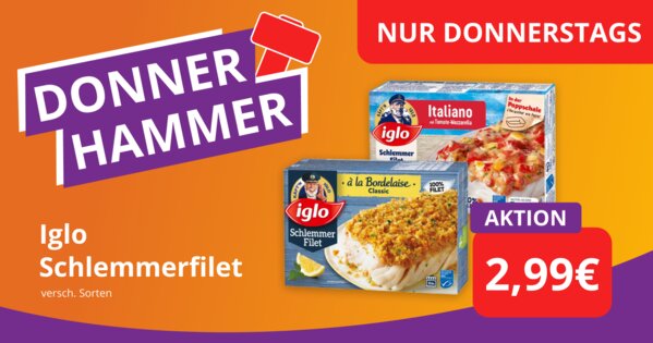 Donnerhammer Angebot KW 31 - Iglo Schlemmerfilet 2,99 €