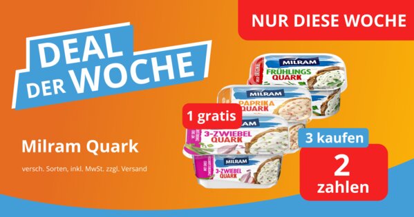 Deal der Woche - Milram Quark - 1 Gratis erhalten - 3 kaufen und 2 zahlen