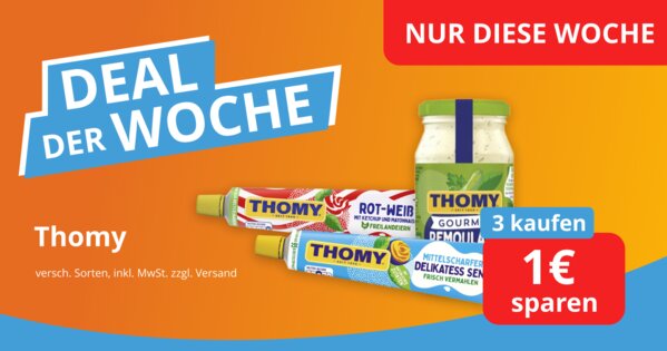 Deal Der Woche - Thomy - 3 kaufen und 1 Euro sparen 